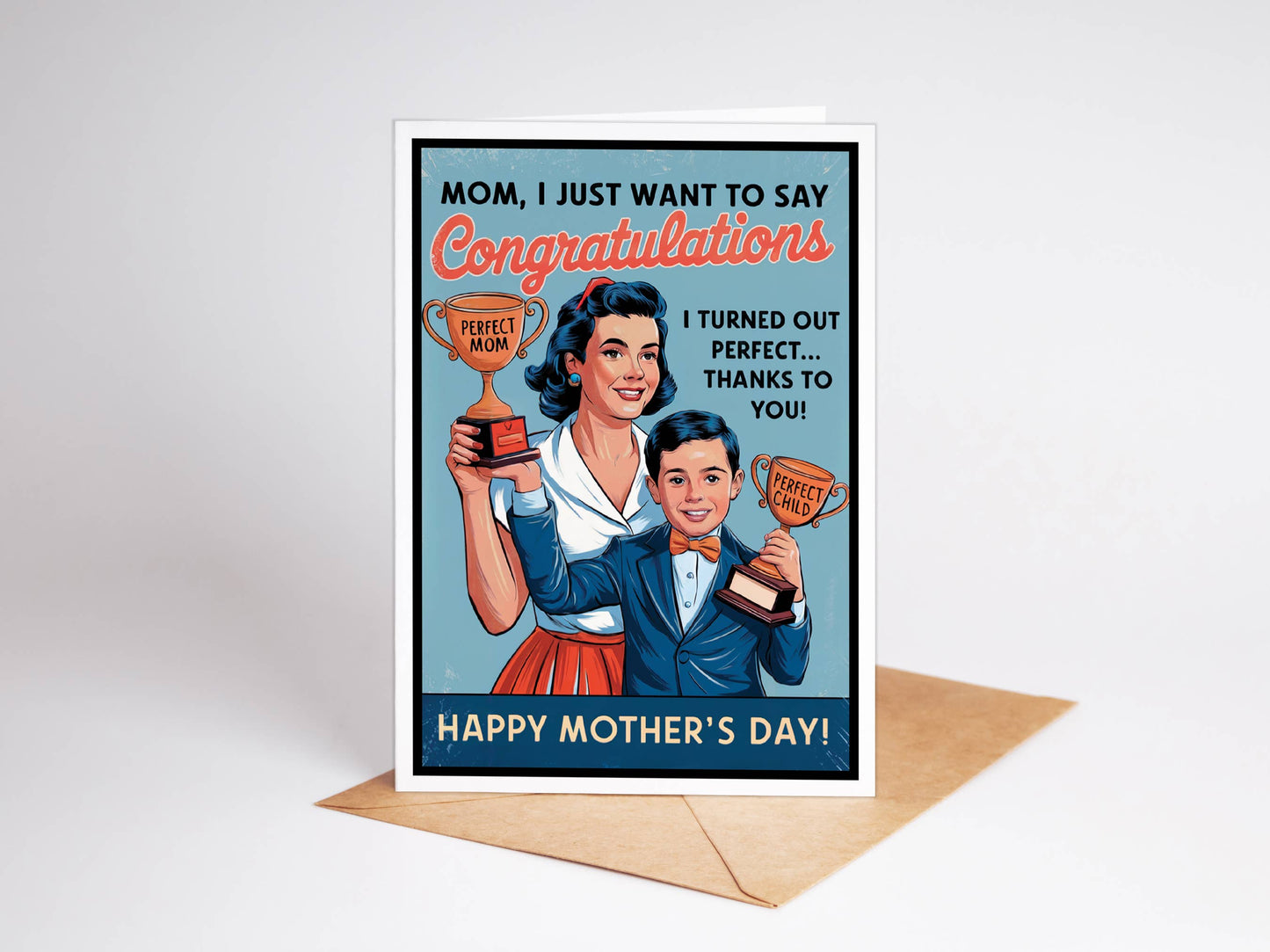 Turned Out Perfect- Mothers Day Card