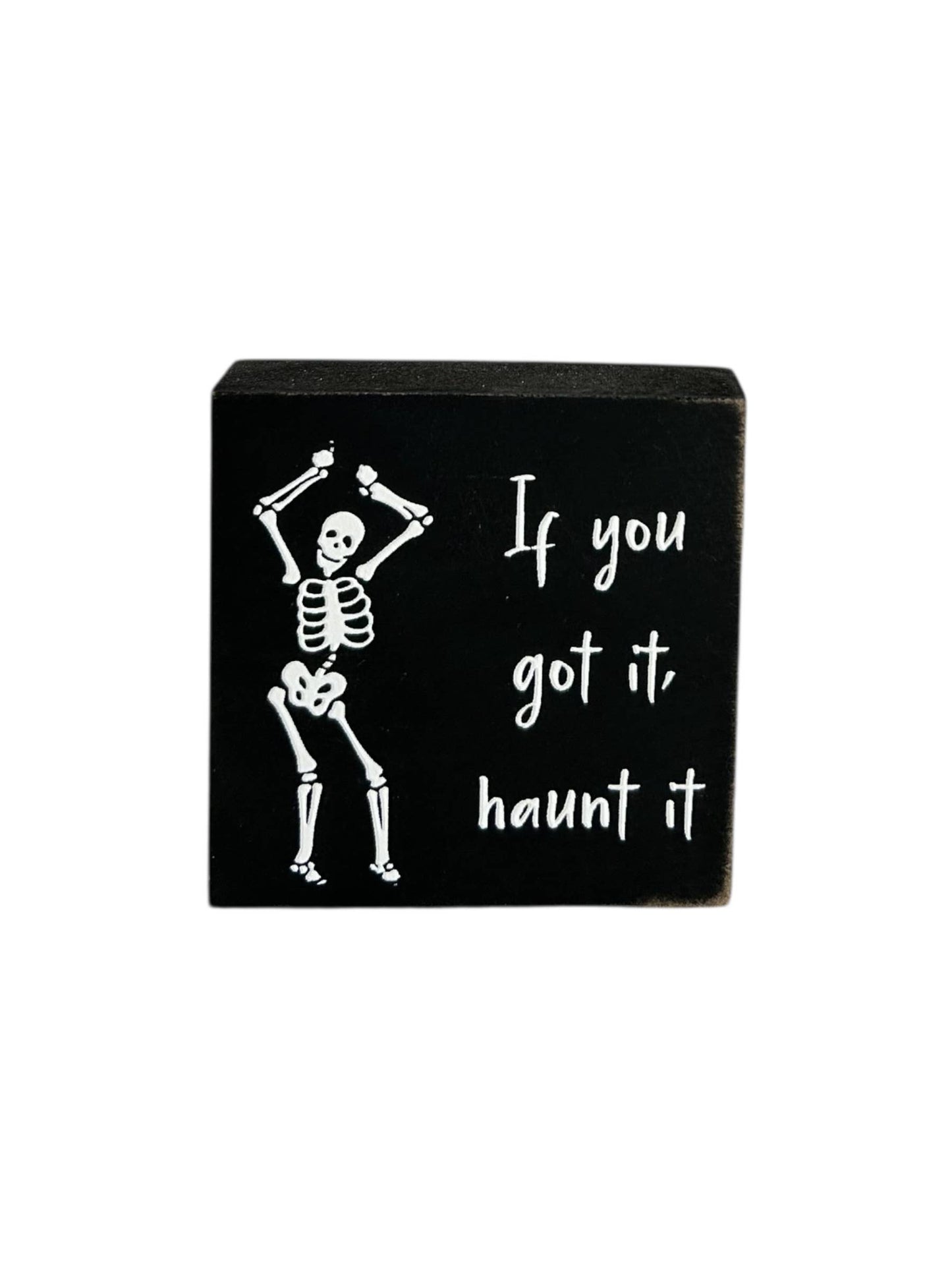 If You Got it Haunt it