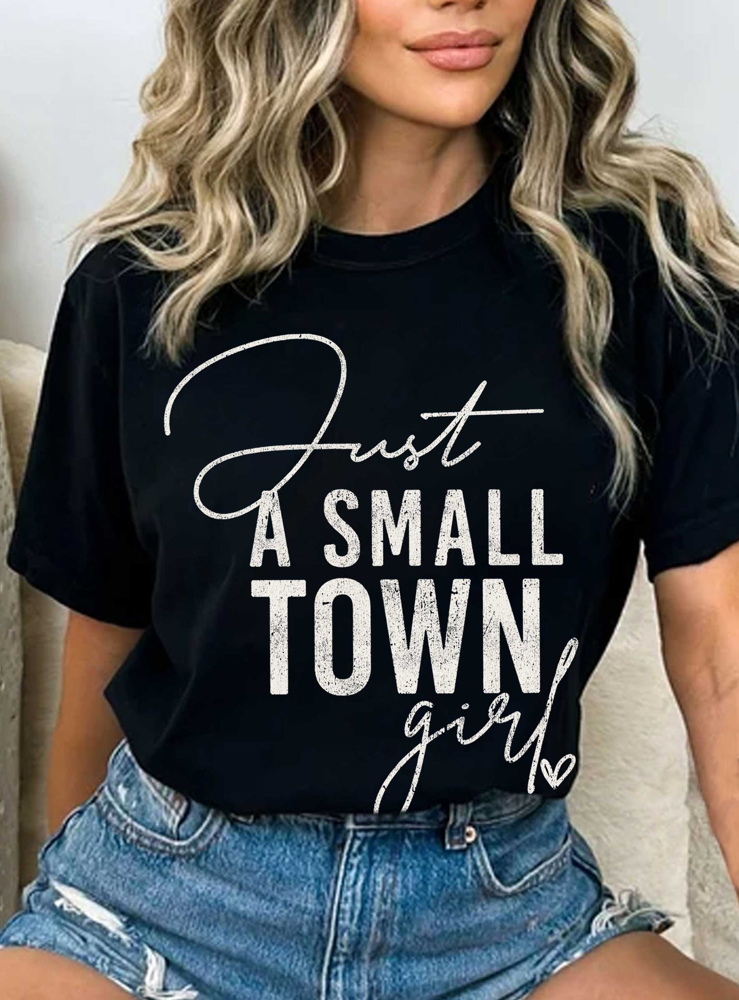JUST A SMALL TOWN GIRL GRAPHIC TSHIRTS