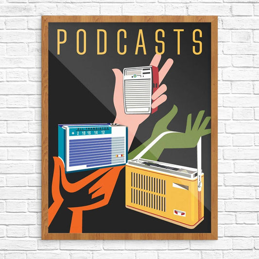 Podcasts Transistor Radios Print