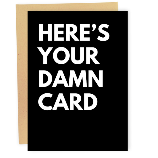 Here's Your Damn Card - Funny Birthday Card