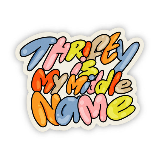 "Thrifty is my middle name" Sticker