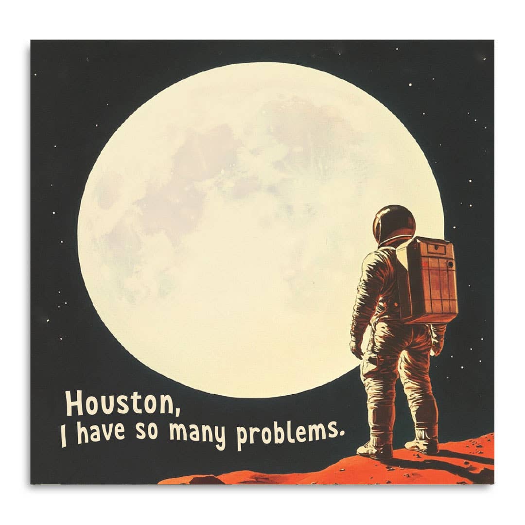 Houston, I Have So Many Problems - Funny Sticky Note Pad