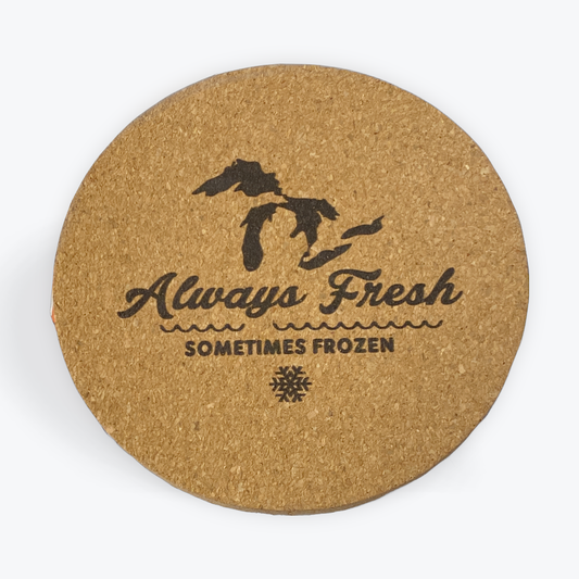 Cork Coaster- Always Fresh Sometimes Frozen
