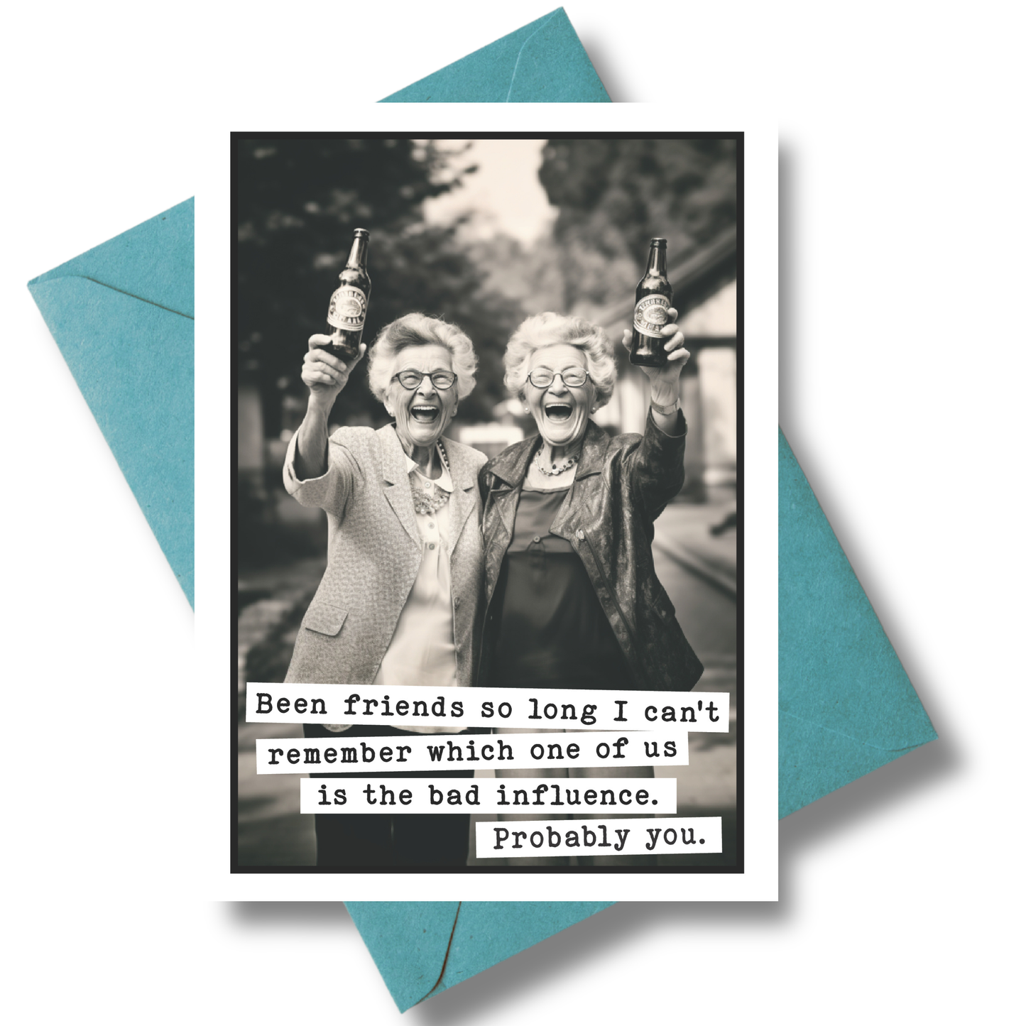 Bad Influence- Birthday Card