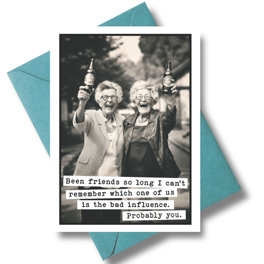 Bad Influence- Birthday Card