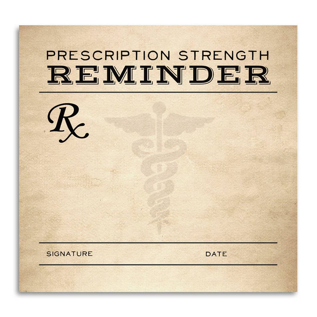 Prescription Strength Reminder - Sticky Note Pad
