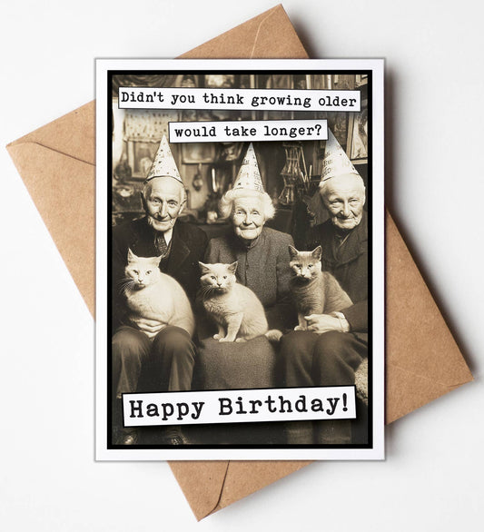 Take Longer- Birthday Card