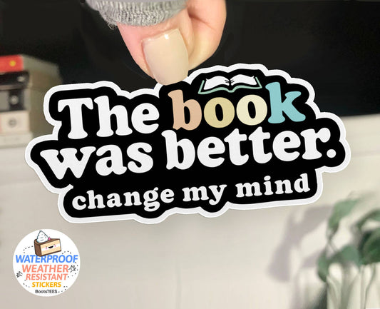 The Book Was Better Sticker, 3" Reading Decal for Bookstores