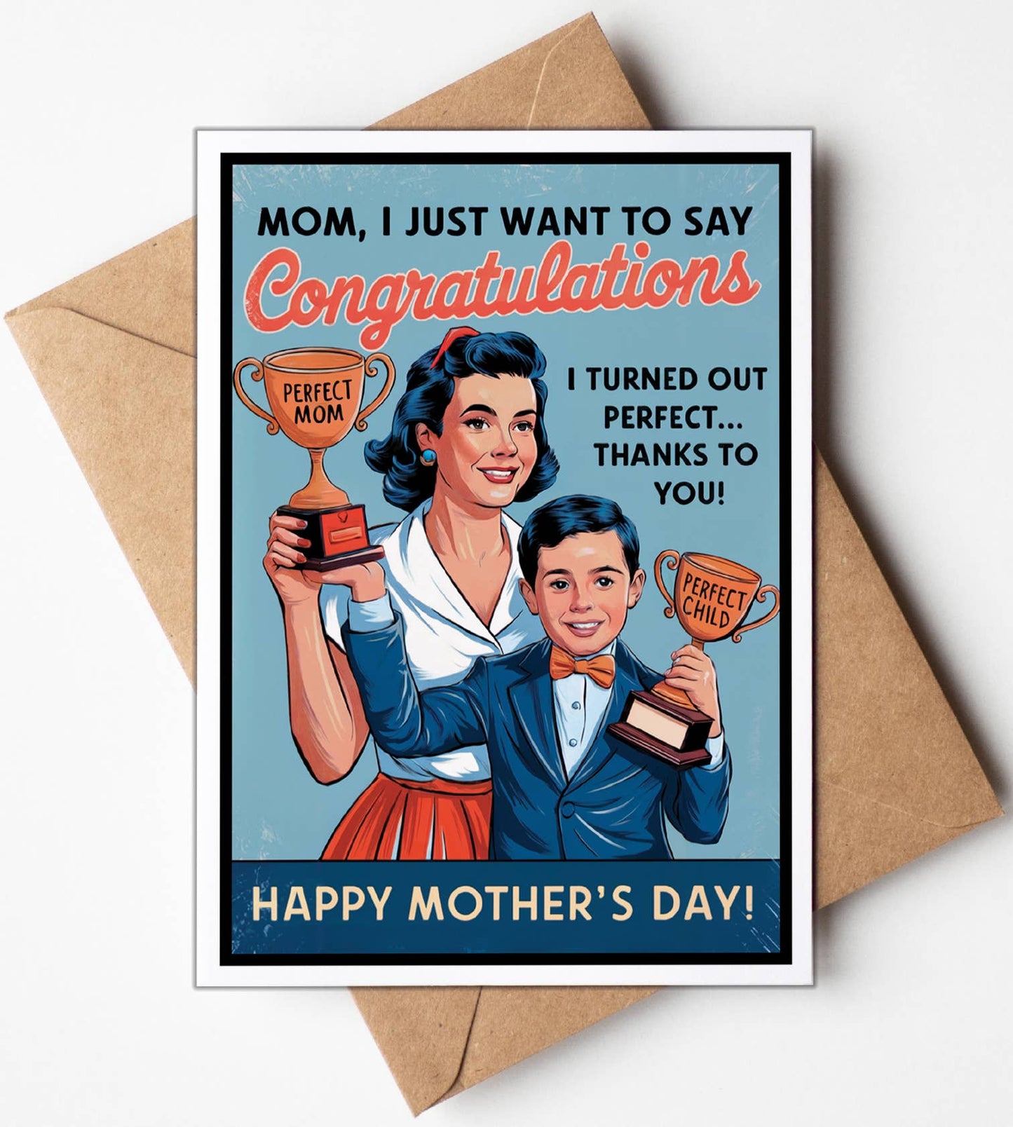 Turned Out Perfect- Mothers Day Card