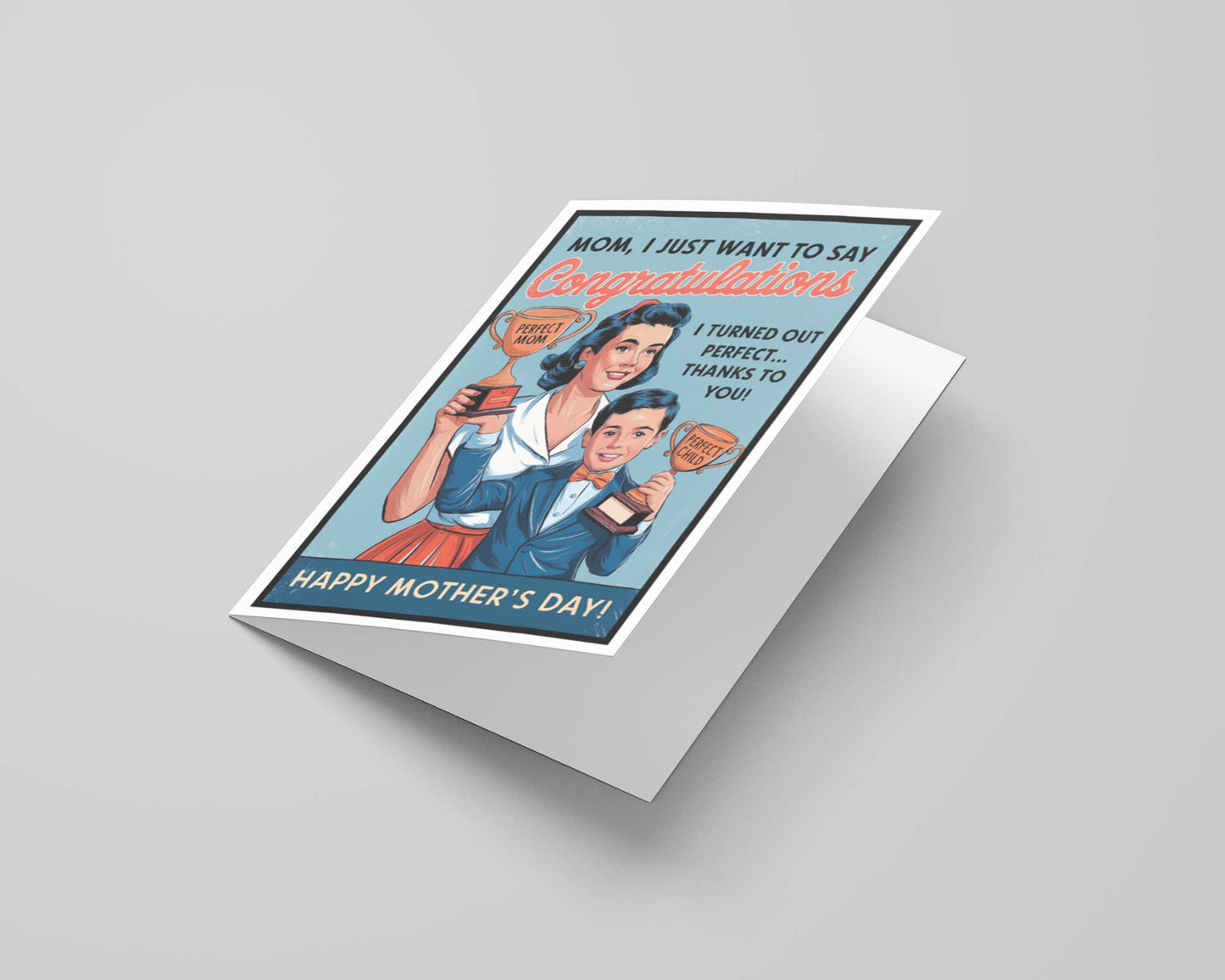 Turned Out Perfect- Mothers Day Card