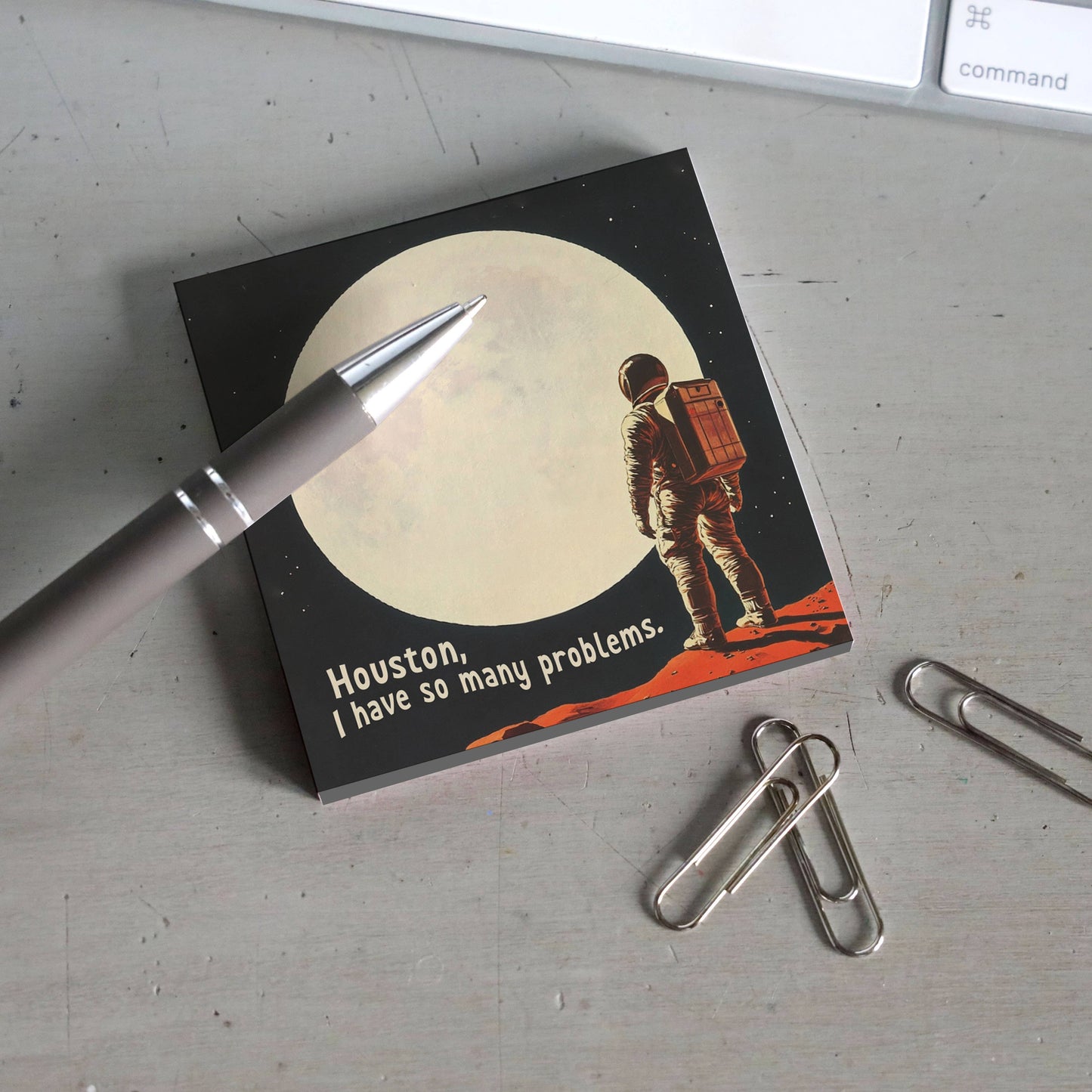 Houston, I Have So Many Problems - Funny Sticky Note Pad